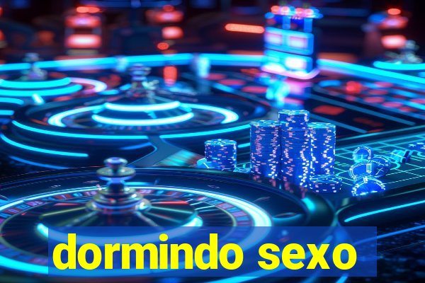 dormindo sexo